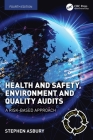 Health and Safety, Environment and Quality Audits: A Risk-based Approach By Stephen Asbury Cover Image