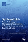 Sphingolipids From Pathology to Therapeutic Perspectives - A Themed Honorary Issue to Prof. Lina Obeid Cover Image