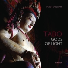 Tabo: Gods of Light. The Indo-Tibetan Masterpiece—Revisited By Peter van Ham, Gerald Kozicz (Memoir by), Tsenshap Serkong Rinpoche (Foreword by) Cover Image