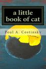 A little book of cat: Meditations on Japanese art of sumi-e and the essence of catness. By Poul a. Costinsky Cover Image