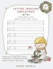 Letter Tracing Christmas: Handwriting Practice for Kids By Adam Harris, Young Dreamers Press (Contribution by) Cover Image