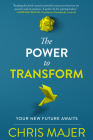 Power to Transform: A New Future Awaits By Chris Majer Cover Image