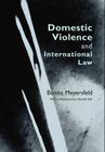 Domestic Violence and International Law By Bonita Meyersfeld Cover Image