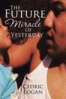 The Future Miracle of Yesterday Cover Image