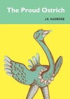 The Proud Ostrich By J. K. Njoroge Cover Image