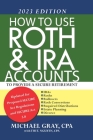 How to Use Roth and IRA Accounts to Provide a Secure Retirement 2023 Edition Cover Image