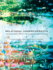 Relational Undercurrents: Contemporary Art of the Caribbean Archipelago By Tatiana Flores (Editor), Michelle Ann Stephens (Editor) Cover Image