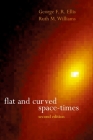 Flat and Curved Space-Times By George F. R. Ellis, R. M. Williams, Mauro Carfora (Illustrator) Cover Image
