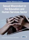 Sexual Misconduct in the Education and Human Services Sector By Christopher Schwilk (Editor), Rachel Stevenson (Editor), David Bateman (Editor) Cover Image