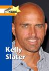 Kelly Slater (People in the News) By Randy Scherer Cover Image
