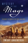 Mystery of the Magi: The Quest to Identify the Three Wise Men Cover Image
