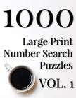 1000 Large Print Number Search Puzzles - Volume 1 By Nilo Ballener Cover Image