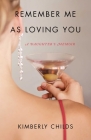 Remember Me as Loving You: A Daughter's Memoir Cover Image