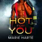 Hot for You By Marie Harte, Tatiana Sokolov (Read by) Cover Image