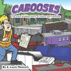 Cabooses: The train building story of colors and counting. Cover Image
