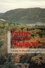 Paths Along The Hudson: A Guide to Walking and Biking By Jeffrey Perls Cover Image