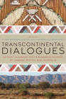 Transcontinental Dialogues: Activist Alliances with Indigenous Peoples of Canada, Mexico, and Australia (Critical Issues in Indigenous Studies) Cover Image
