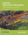 Autism Spectrum Disorders: From Theory to Practice, with Enhanced Pearson Etext -- Access Card Package [With Access Code] Cover Image