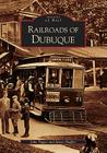 Railroads of Dubuque (Images of Rail) Cover Image