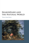 Shakespeare and the Natural World By Tom Macfaul Cover Image