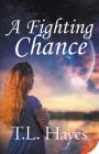 A Fighting Chance By T. L. Hayes Cover Image