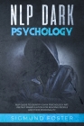 NLP Dark Psychology: NLP Guide to Identify Dark Psychology Art. Use NLP Manipulation for Reading People and Their Personality. Cover Image