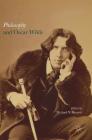 Philosophy and Oscar Wilde By Michael Y. Bennett (Editor) Cover Image