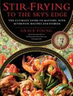 Stir-Frying to the Sky's Edge: The Ultimate Guide to Mastery, with Authentic Recipes and Stories Cover Image