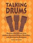 Talking Drums: Reading and Writing with African American Stories, Spirituals, and Multimedia Resources By Wanda Finnen Cover Image