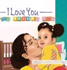 I Love You My Little One By Bre'anda Conwell, Benedicta Buatsie (Illustrator) Cover Image