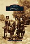Payson (Images of America) By Jayne Peace Pyle, Jinx Pyle Cover Image