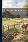 Farming For Boys: What They Have Done, And What Others May Do Cover Image