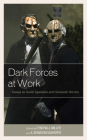 Dark Forces at Work: Essays on Social Dynamics and Cinematic Horrors By Cynthia J. Miller (Editor), A. Bowdoin Van Riper (Editor), Emiliano Aguilar (Contribution by) Cover Image
