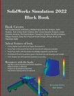 SolidWorks Simulation 2022 Black Book By Gaurav Verma, Matt Weber Cover Image