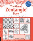 The Great Zentangle Book: Learn to Tangle with 101 Favorite Patterns Cover Image