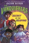 The Vanquishers: Secret of the Reaping Cover Image