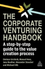 The Corporate Venturing Handbook: A Step-By-Step Guide to the Value Creation Process Cover Image