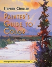 Painter's Guide to Color (Latest Edition) By Stephen Quiller Cover Image