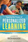 Tapping the Power of Personalized Learning: A Roadmap for School Leaders By James Rickabaugh Cover Image