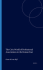 The Civic World of Profesional Associations in the Roman East (Dutch Monographs on Ancient History and Archaeology #17) Cover Image