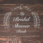 My Bridal Shower Book: Rustic Edition: Grand By Chrissi Martin (Illustrator), Chrissi Martin Cover Image