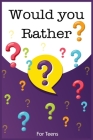 would you rather: Funny game book for teens By Kate Simpson Cover Image
