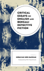 Critical Essays on English and Bengali Detective Fiction By Debayan Deb Barman (Editor), Phil Fitzsimmons (Foreword by), Kyamalia Bairagya (Contribution by) Cover Image
