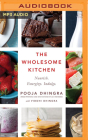 The Wholesome Kitchen: Nourish. Energize. Indulge. Cover Image