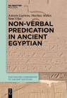 Non-Verbal Predication in Ancient Egyptian (Mouton Companions to Ancient Egyptian #2) Cover Image