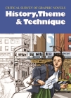 Critical Survey of Graphic Novels: History, Theme, and Technique: Print Purchase Includes Free Online Access (Critical Survey (Salem Press)) Cover Image