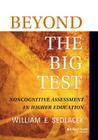 Beyond the Big Test: Noncognitive Assessment in Higher Education By William E. Sedlacek Cover Image