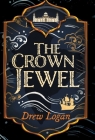 The Crown Jewel By Drew Logan Cover Image
