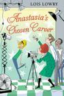 Anastasia’s Chosen Career (An Anastasia Krupnik story) By Lois Lowry Cover Image