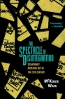 The Spectacle of Disintegration: Situationist Passages out of the Twentieth Century By McKenzie Wark Cover Image